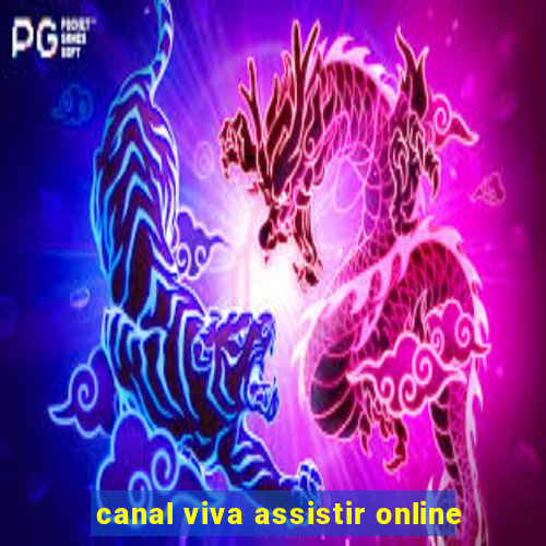 canal viva assistir online